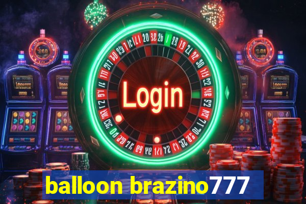 balloon brazino777